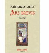 Ars brevis - Raimundus Lullus (ISBN: 9789734654727)