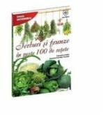 Ierburi si frunze in peste 100 de retete - Valentin Iordan (ISBN: 9786068403960)