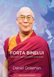 Forta Binelui! , Daniel Goleman - Editura Curtea Veche (ISBN: 9786065888357)