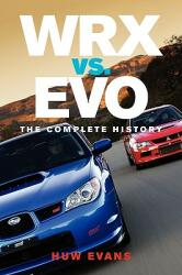 Wrx vs. Evo: The Complete History (ISBN: 9780982173343)