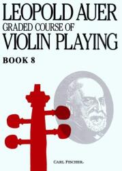 Auer, Leopold: Graded Course Of Violin Playing 8 (ISBN: 9780825835667)