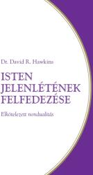 Dr. David R. Hawkins - Isten jelenlétének felfedezése (ISBN: 9786069264508)