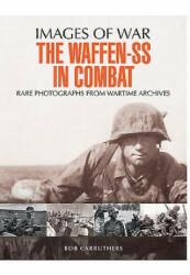 Waffen SS in Combat - Bob Carruthers (2015)
