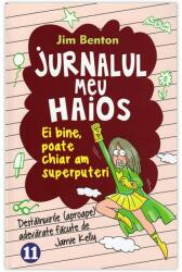 Jurnalul meu haios 11. Ei bine, poate chiar am superputeri - Jim Benton (ISBN: 9789737362728)