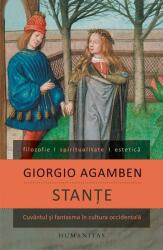 Stante. Cuvantul si fantasma in cultura occidentala - Giorgio Agamben (ISBN: 9789735047955)