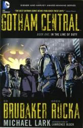 Gotham Central Book 1: In the Line of Duty - Ed Brubaker, Greg Rucka, Michael Lark (ISBN: 9781401220372)