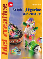 Brăţări şi figurine din elastice. Idei creative 115 (ISBN: 9786068527826)
