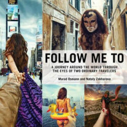 Follow Me To - Murad Osmann, Nataly Zakharova (2015)