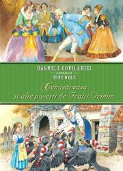 Basmele copilariei ilustrate de Tony Wolf. Cenusareasa si alte povesti de fratii Grimm (2015)