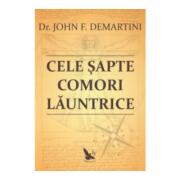 Cele sapte comori launtrice - John F. Demartini (ISBN: 9786066390651)