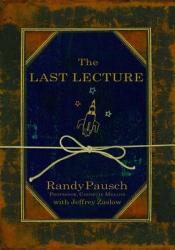 Last Lecture - Randy Pausch (ISBN: 9781401323257)
