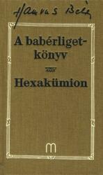 A BABÉRLIGETKÖNYV (HAMVAS 5. )-HEXAKÜMION (ISBN: 9789639240537)