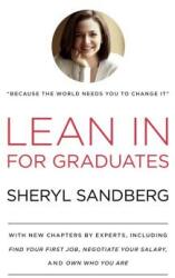 Lean in for Graduates: With New Chapters by Experts Including Find Your First Job Negotiate Your Salary and Own Who You Are (2014)