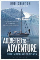 Addicted to Adventure - Between Rocks and Cold Places (2015)