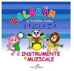 Coloram si invatam limba engleza 6. Instrumente muzicale - Roxana Geanta (2015)