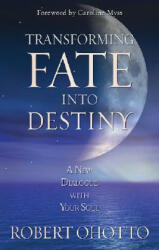 Transforming Fate into Destiny - Robert Ohotto (ISBN: 9781401911553)