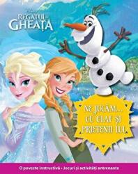 Regatul de gheata. Ne jucam cu Olaf si prietenii lui - Disney (ISBN: 9786067419979)