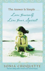 The Answer Is Simple: Love Yourself Live Your Spirit! (ISBN: 9781401917371)