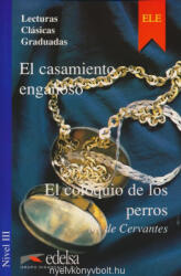 M. de Cervantes: El casamiento enganoso / El coloquio de los perros - Lecturas Clásicas Graduadas nivel III (ISBN: 9788477110958)