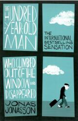 The Hundred-Year-Old Man Who Climbed Out of the Window and Disappeared - Jonas Jonasson (ISBN: 9780349141800)