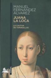 Juana la Loca - MANUEL FERNANDEZ ALVAREZ (ISBN: 9788467034578)