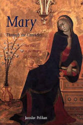 Mary Through the Centuries - Jaroslav Pelikán (ISBN: 9780300076615)