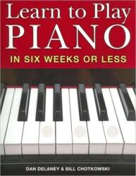 Learn to Play Piano in Six Weeks or Less (ISBN: 9781402731563)