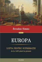 Europa. Lupta pentru supremaţie de la 1453 pînă în prezent (ISBN: 9789734653607)
