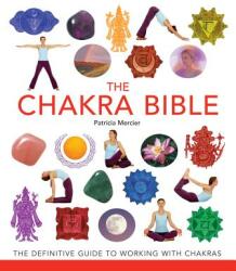 Chakra Bible - Patricia Mercier (ISBN: 9781402752247)