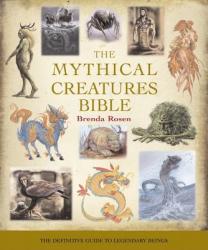 Mythical Creatures Bible - Brenda Rosen (ISBN: 9781402765360)