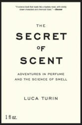 The Secret of Scent - Luca Turin (2007)