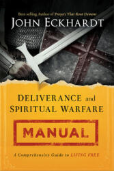 Deliverance and Spiritual Warfare Manual - John Eckhardt (2014)