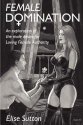 Female Domination - Elise Sutton (ISBN: 9781411603257)