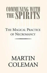 Communing with the Spirits - Martin Coleman (ISBN: 9781413484373)