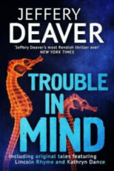 Trouble in Mind - Jeffery Deaver (ISBN: 9781444704556)