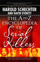 A to Z Encyclopedia of Serial Killers - Harold Schechter (ISBN: 9781416521747)