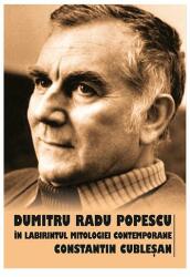 Dumitru Radu Popescu în labirintul mitologiei contemporane (ISBN: 9786068699783)