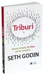 Triburi. Avem nevoie de tine sa ne conduci - Seth Godin (ISBN: 9786067220445)