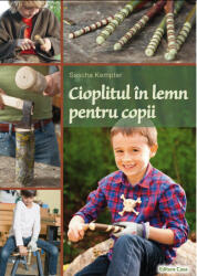 Cioplitul în lemn pentru copii (ISBN: 9786068527864)