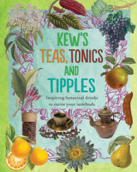 Kew's Teas, Tonics and Tipples - Royal Botanic Gardens Kew (2015)