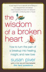 The Wisdom of a Broken Heart - Susan Piver (ISBN: 9781416593164)