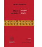 Munca patriotica. Radiografia unui ideal falsificat - Valeriu Antonovici (ISBN: 9786068699240)
