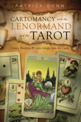 Cartomancy with the Lenormand and the Tarot - Patrick Dunn (2013)