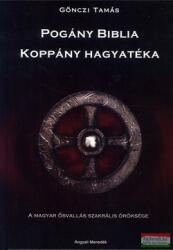 Pogány Biblia - Koppány hagyatéka (ISBN: 9786158024617)