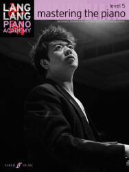 Lang Lang Piano Academy: mastering the piano level 5 - Lang Lang (2014)