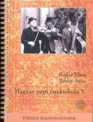 Bodza Klára, Vakler Anna: Bodza Klára-Vakler Anna: Magyar népi énekiskola V. + 2 CD (ISBN: 9789637363535)