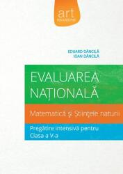 Evaluarea nationala. MATEMATICA si Stiintele naturii. Pregatire intensiva in clasa a V-a - Eduard Dancila, Ioan Dancila (ISBN: 9786067100723)