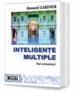 Inteligente multiple. Noi orizonturi pentru teorie si practica - Howard Gardner (ISBN: 9786067270631)