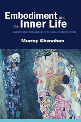 Embodiment and the inner life - Murray Shanahan (2010)