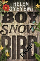 Boy, Snow, Bird - Helen Oyeyemi (2015)